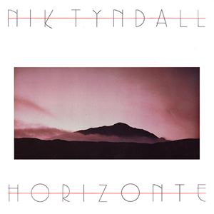 NIK TYNDALL / HORIZONTE