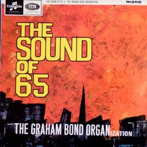 GRAHAM BOND ORGANIZATION / グラハム・ボンド・オーガニゼーション / SOUND OF '65