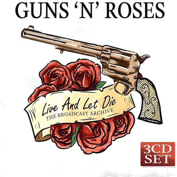 GUNS N' ROSES / ガンズ・アンド・ローゼズ / LIVE AND LET DIE - THE BROADCAST ARCHIVES<3CD/PAPERSLEEVE> 