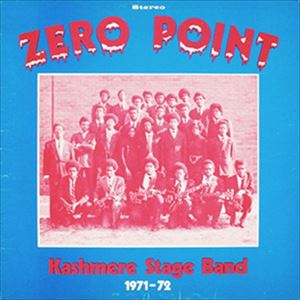 KASHMERE STAGE BAND / カシミア・ステージ・バンド / ZERO POINT