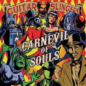 GUITAR SLINGERS / ギタースリンガーズ / CARNEVIL OF SOULS
