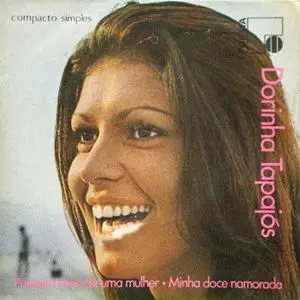 DORINHA TAPAJOS / PRIMEIRA NOITE DE UMA MULHER / MINHA DOCE NAMORADA