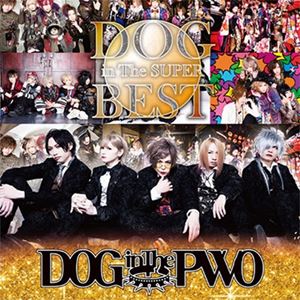 DOG inThePWO / DOG in Theパラレル・ワールド・オーケストラ / DOG IN THE SUPER BEST (初回盤B)