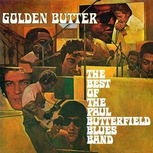 PAUL BUTTERFIELD BLUES BAND / ポール・バターフィールド・ブルース・バンド / GOLDEN BUTTER THE BEST OF THE PAUL BUTTERFIELD BLUES BAND