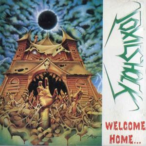 TOXIC SHOCK / WELCOME HOME...NEAR DARK
