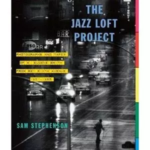 SAM STEPHENSON&nbsp;/&nbsp;JAZZ LOFT PROJECT: PHOTOGRAPHS AND TAPES OF W. EUGENE SMITH FROM 821 SIXTH AVENUE 1957-1965