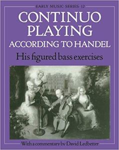 GEORGE FREDERIC HANDEL / ジョージ・フレデリック・ヘンデル / CONTINUO PLAYING ACCORDING TO HANDEL: HIS FIGURED BASS EXERCISES