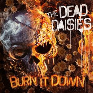 THE DEAD DAISIES / ザ・デッド・デイジーズ / BURN IT DOWN