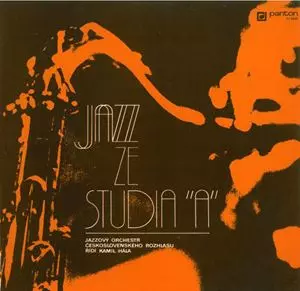 JAZZOVY ORCHESTR CESKOSLOVENSKEHO ROZHLASU / JAZZ ZE STUDIA "A"