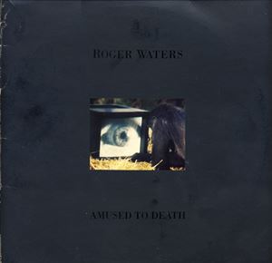 ROGER WATERS / ロジャー・ウォーターズ / AMUSED TO DEATH