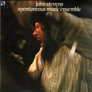 JOHN STEVENS / ジョン・スティーヴンス / JOHN STEVENS SPONTANEOUS MUSIC ENSEMBLE