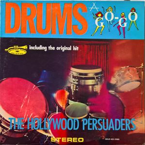 HOLLYWOOD PERSUADERS / ハリウッド・パーシュエイダーズ / DRUMS A GO-GO