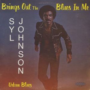 BRINGS OUT THE BLUES IN ME/SYL JOHNSON/シル・ジョンソン｜SOUL 