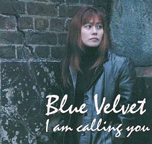 blue velvet / I am calling you