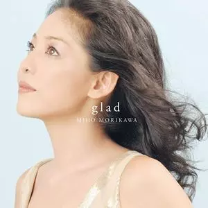 glad/MIHO MORIKAWA/森川美穂｜日本のロック｜ディスクユニオン