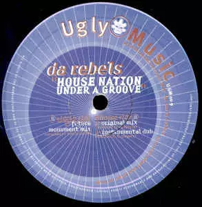 DA REBELS / HOUSE NATION UNDER A GROOVE