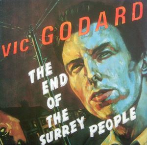 VIC GODARD / ヴィック・ゴダード / END OF THE SURREY PEOPLE