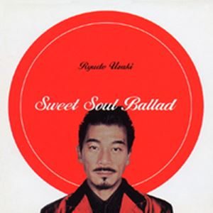 RYUDO UZAKI / 宇崎竜童 / Sweet Soul Ballad