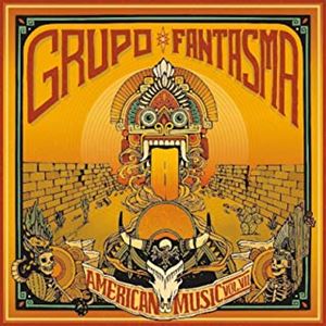GRUPO FANTASMA / グルーポ・ファンタスマ / アメリカン・ミュージック VOL.7