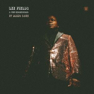 LEE FIELDS & THE EXPRESSIONS / リー・フィールズ&ザ・エクスプレッションズ / It Rains Love