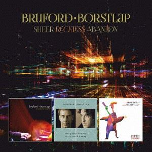 BILL BRUFORD / MICHIEL BORSTLAP / ビル・ブルフォード / ミケル・ボルストラップ / シアー・レックレス・アバンダン (3CD+DVD)