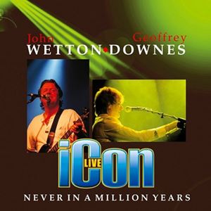 JOHN WETTON/GEOFFREY DOWNES / ジョン・ウェットン&ジェフリー・ダウンズ / ネヴァー・イン・ア・ミリオン・イヤーズ