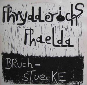 PHRYDDERICHS PHAELDA / フリードリッヒ・ファルダ / BRUCHSTUCKE