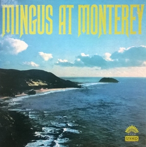CHARLES MINGUS / チャールズ・ミンガス / MINGUS AT MONTEREY