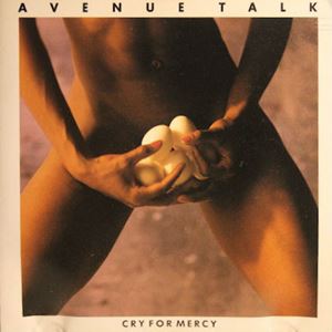 AVENUE TALK / CRY FOR MERCY