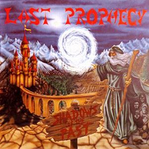 LAST PROPHECY / SHADOWS OF THE PAST