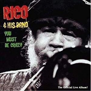 RICO & HIS BAND / リコ&ヒズ・バンド / YOU MUST BE CRAZY / ユー・マスト・ビー・クレイジー