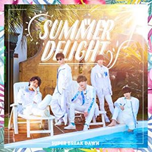 Super Break Dawn / SUMMER DELIGHT / 線香花火(Type-A)