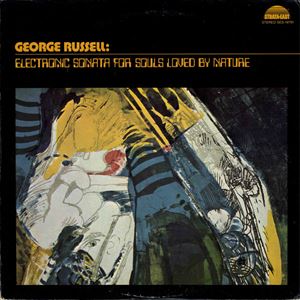 GEORGE RUSSELL / ジョージ・ラッセル / ELECTRONIC SONATA FOR SOULS LOVED BY NATURE