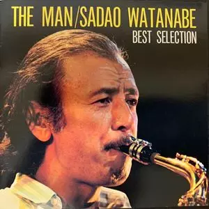 ザ・マン ~Best Selection~/SADAO WATANABE/渡辺貞夫｜JAZZ｜ディスク