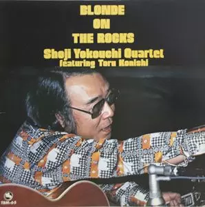 ブロンド・オン・ザ・ロックス/SHOJI YOKOUCHI/横内章次｜JAZZ