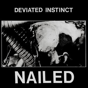 DEVIATED INSTINCT / ディヴィエイテッド・インスティンクト / NAILED