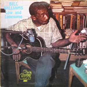 LATE BILL WILLIAMS / レイト・ビル・ウィリアムス / LOW AND LONESOME