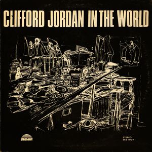 CLIFFORD JORDAN(CLIFF JORDAN) / クリフォード・ジョーダン / CLIFFORD JORDAN IN THE WORLD