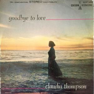 CLAUDIA THOMPSON / クラウディア・トンプソン / GOODBYE TO LOVE