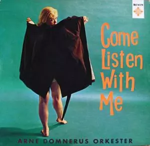 ARNE DOMNERUS / アルネ・ドムネラス / COME LISTEN WITH ME