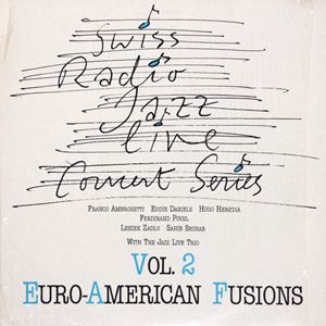 V.A.  / オムニバス / EURO-AMERICAN FUSIONS - SWISS RADIO JAZZ LIVE CONCERT SERIES VOL. 2