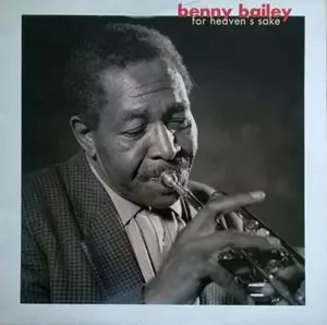 BENNY BAILEY / ベニー・ベイリー / FOR HEAVENS SAKE