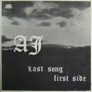 A. J. (ANDREW JAY GOULART) / LAST SONG FIRST SIDE