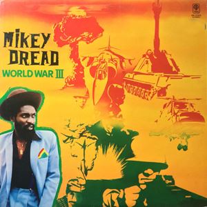 MIKEY DREAD / マイキー・ドレッド / ワールド・ウォー・III