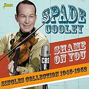 SPADE COOLEY / スペード・クーリー / シェイム・オン・ユー シングル・コレクション 1945-1952-