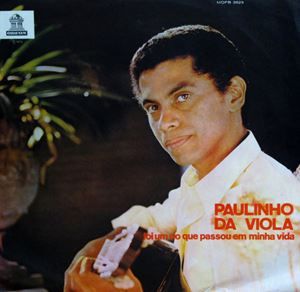 PAULINHO DA VIOLA / パウリーニョ・ダ・ヴィオラ / FOI UM RIO QUE PASSOU EM MINHA VIDA