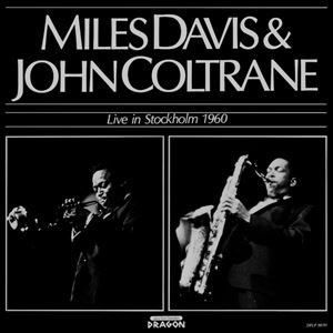 MILES DAVIS & JOHN COLTRANE / マイルス・デイヴィス&ジョン・コルトレーン / LIVE IN STOCKHOLM 1960