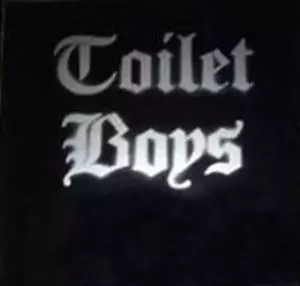 TOILET BOYS / トイレット・ボーイズ / TOILET BOYS