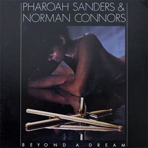 PHAROAH SANDERS / ファラオ・サンダース / BEYOND A DREAM