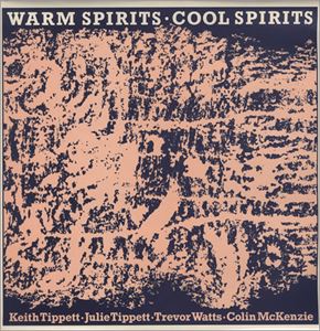 KEITH TIPPETT / キース・ティペット / WARM SPIRITS - COOL SPIRITS